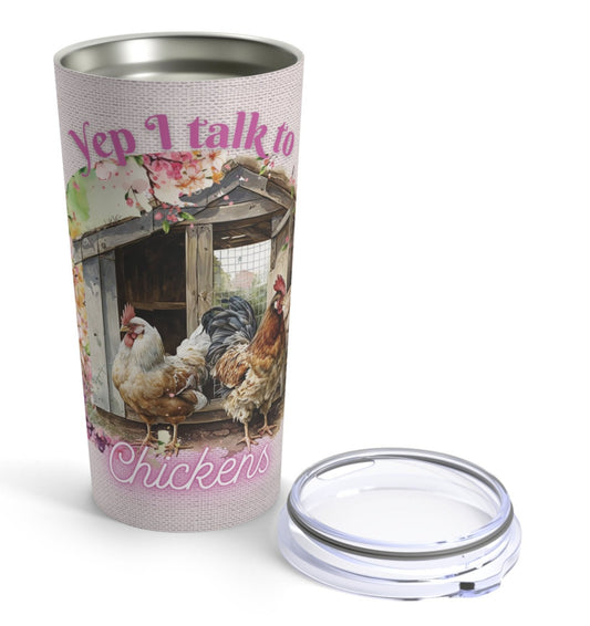 Yes I Talk To Chickens Tumbler