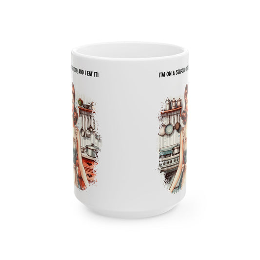 I Don't Seafood - I Eat It, Ceramic Mug, 11oz, 15oz