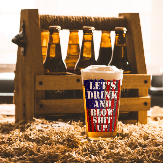 Beer Pint Glass, Blow Shit Up