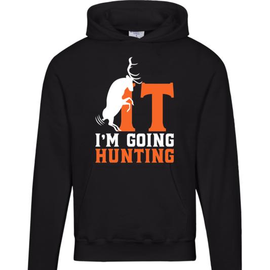 "Buck It" I'm going Hunting Hoodie