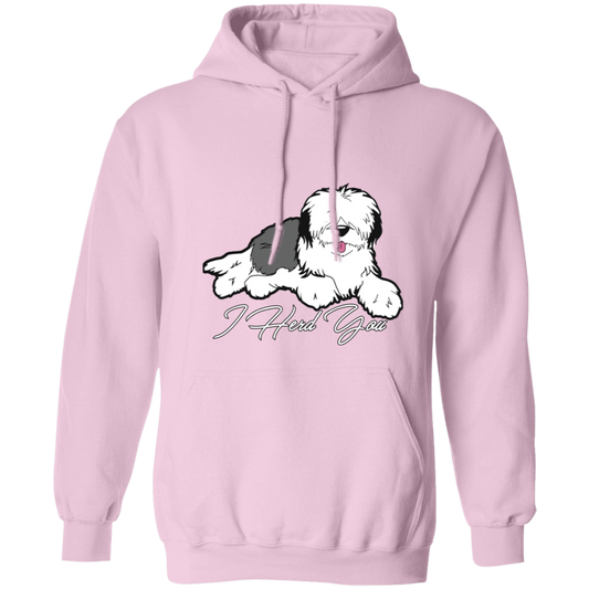 I Herd You, Old English Sheepdog Pullover Hoodie, Unisex