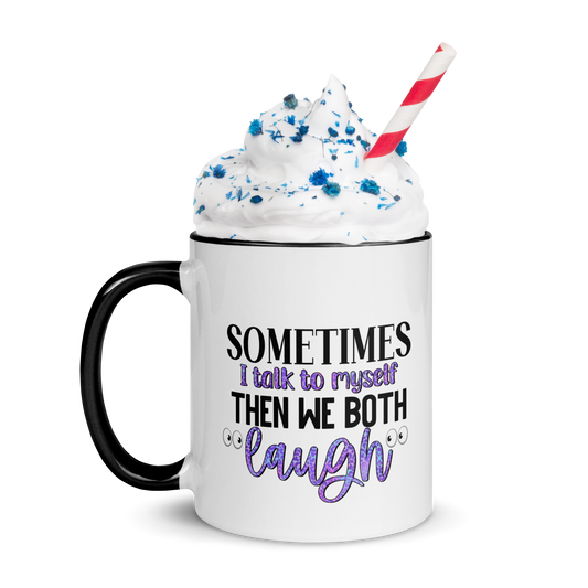Sometime's I Talk To Myself, Coffee Mug, 11oz and 15oz