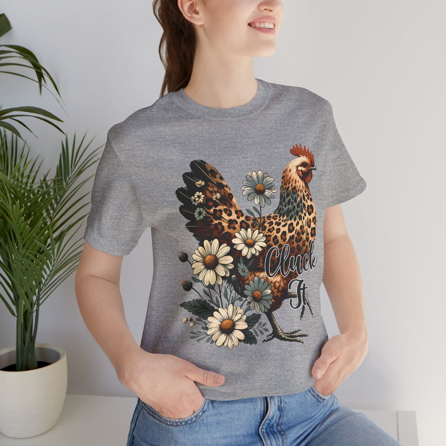 Chicken Attitude & Daisies T-Shirt — "Cluck It"
