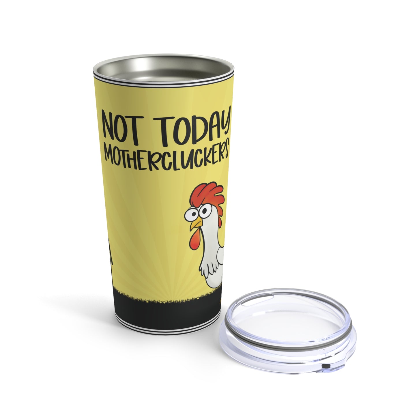 Chicken Tumbler, Not Today Mother Cluckers Stainless Steel 20oz Tumbler