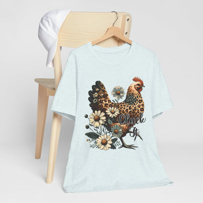 Chicken Attitude & Daisies T-Shirt — "Cluck It"
