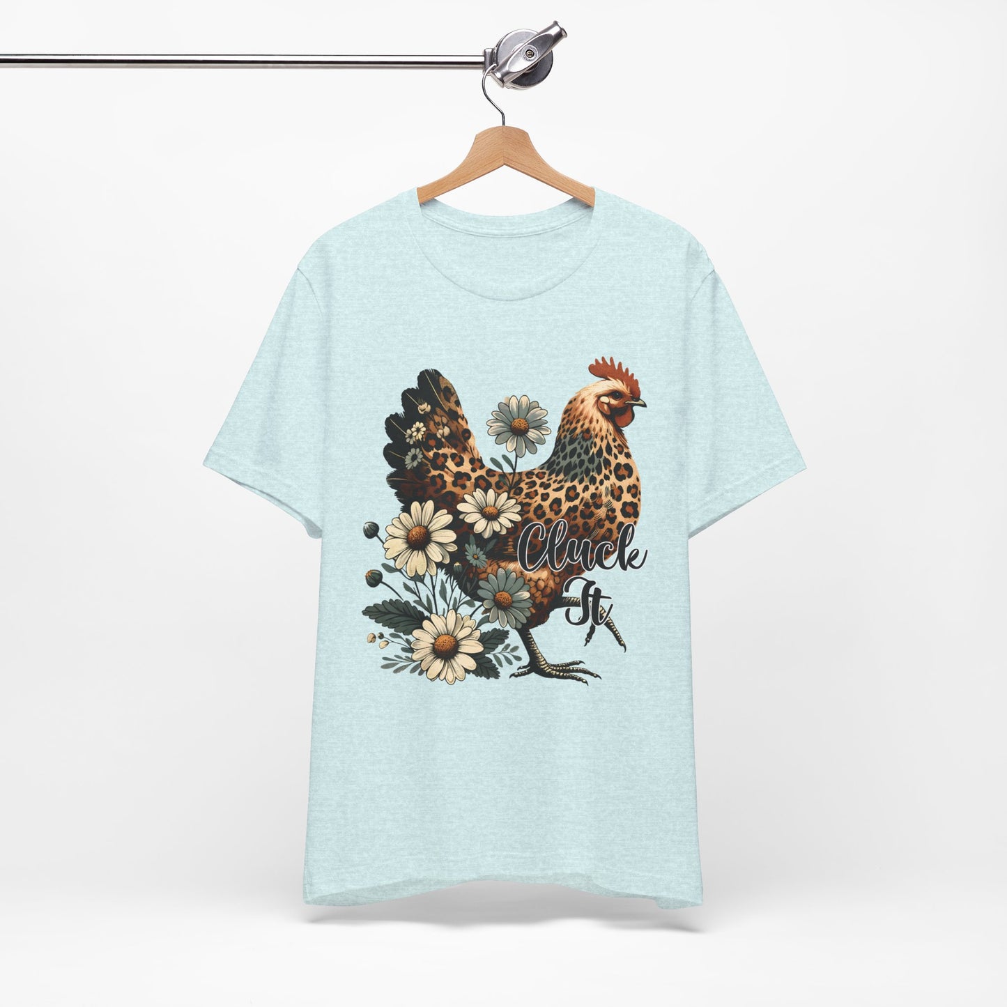 Chicken Attitude & Daisies T-Shirt — "Cluck It"