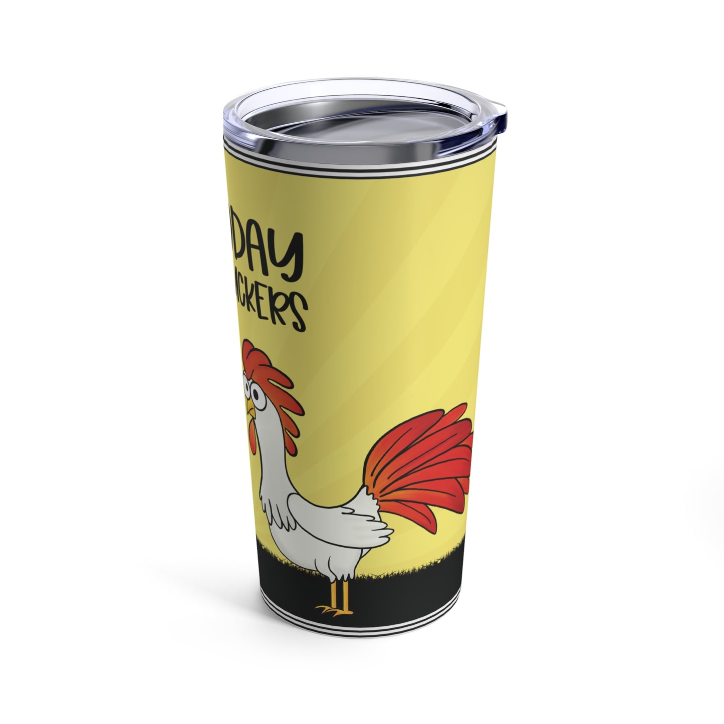 Chicken Tumbler, Not Today Mother Cluckers Stainless Steel 20oz Tumbler