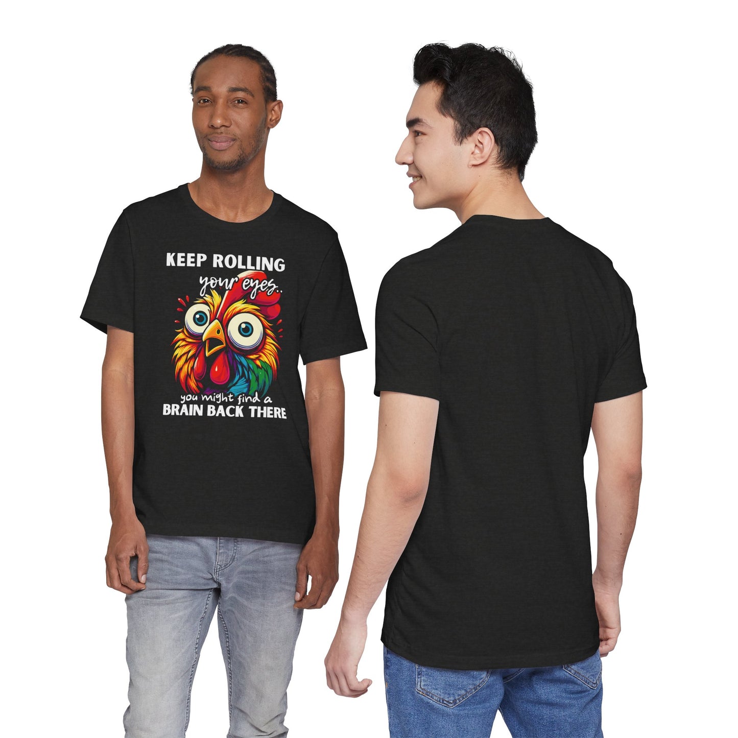 Keep Rolling Your Eyes Chicken T-Shirt — Funny Rooster Graphic Tee