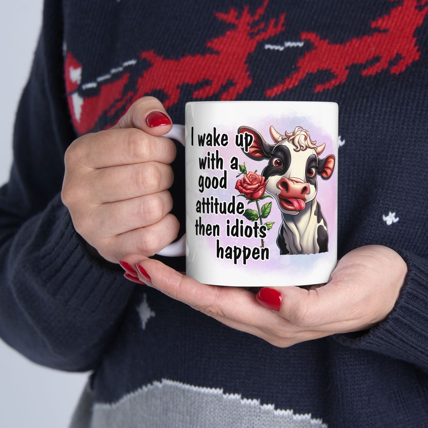 Good Attitude - Then Idiots Happen, Ceramic Mug, 11oz, 15oz