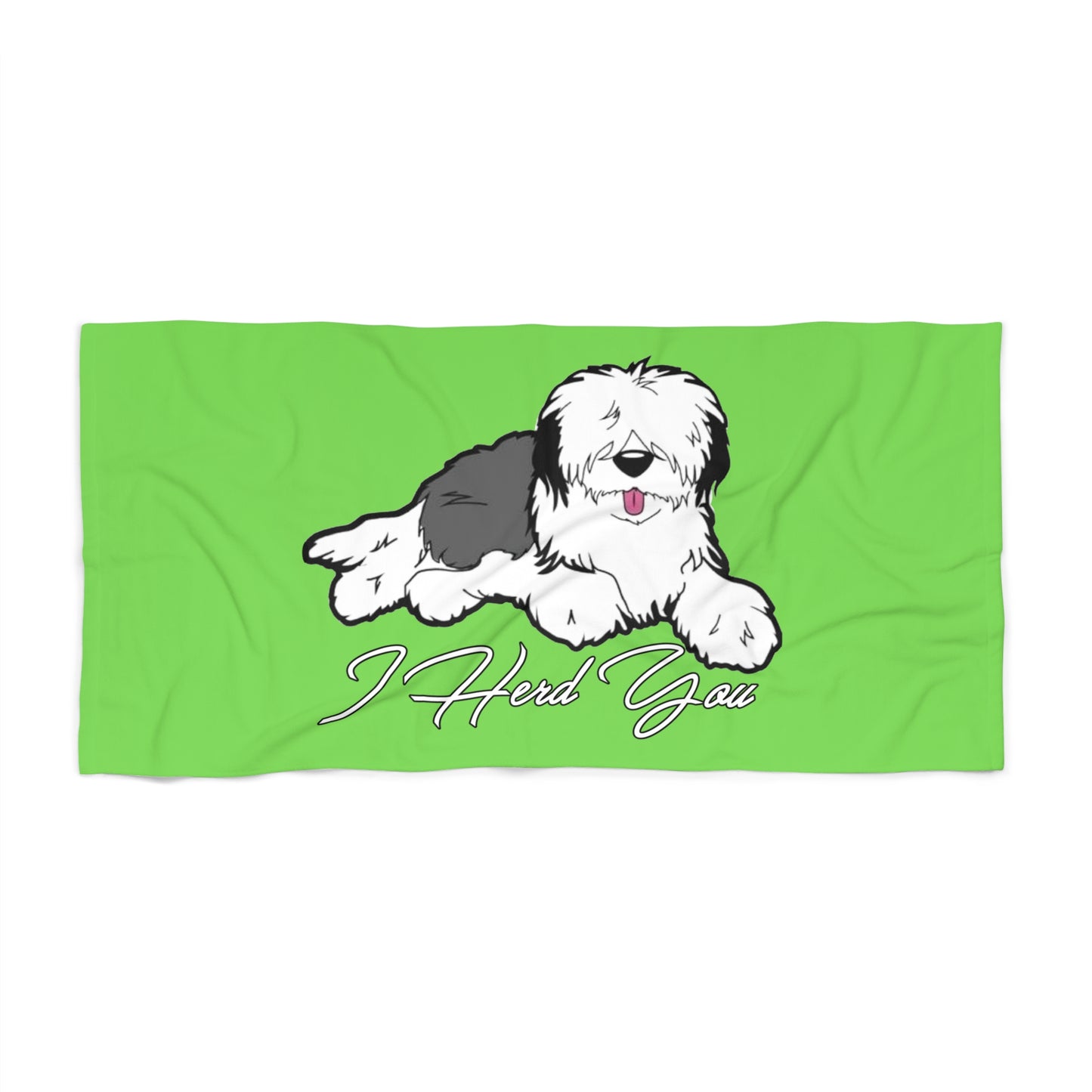 I Herd You, Old English Sheepdog Beach Towels