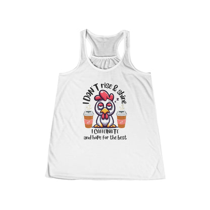 "I Don’t Rise & Shine, I Caffeinate..." - Women's Flowy Racer Back Tank Top
