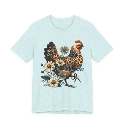 Chicken Attitude & Daisies T-Shirt — "Cluck It"