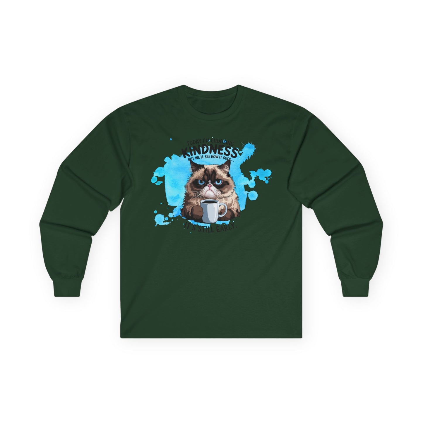 Cat Attitude Long Sleeve T-Shirt - "Today I'm Choosing Kindess But..."