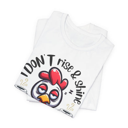 Funny Coffee Chicken T-Shirt — "I Don’t Rise & Shine, I Caffeinate and Hope for the Best"