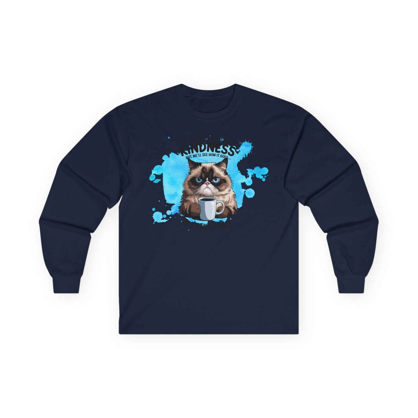 Cat Attitude Long Sleeve T-Shirt - "Today I'm Choosing Kindess But..."