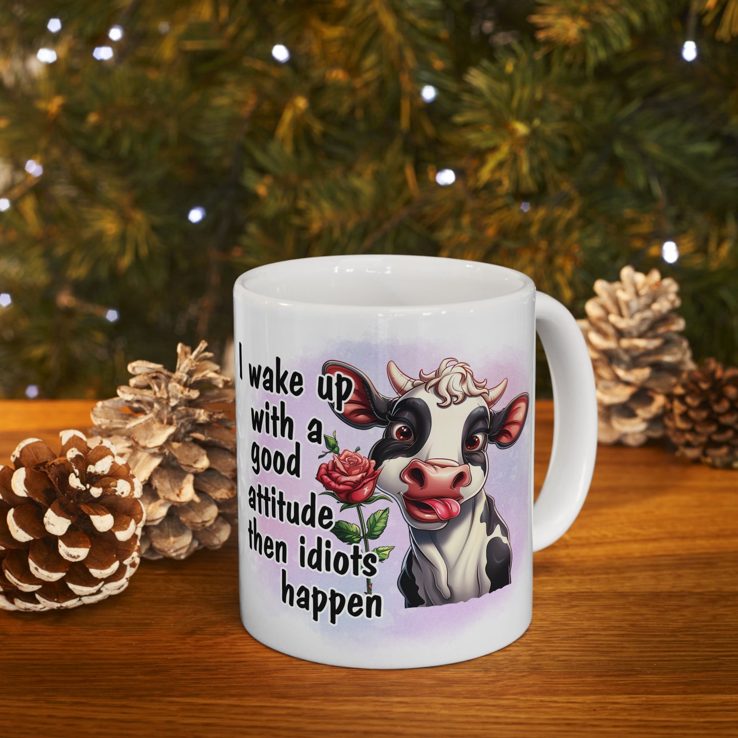 Good Attitude - Then Idiots Happen, Ceramic Mug, 11oz, 15oz