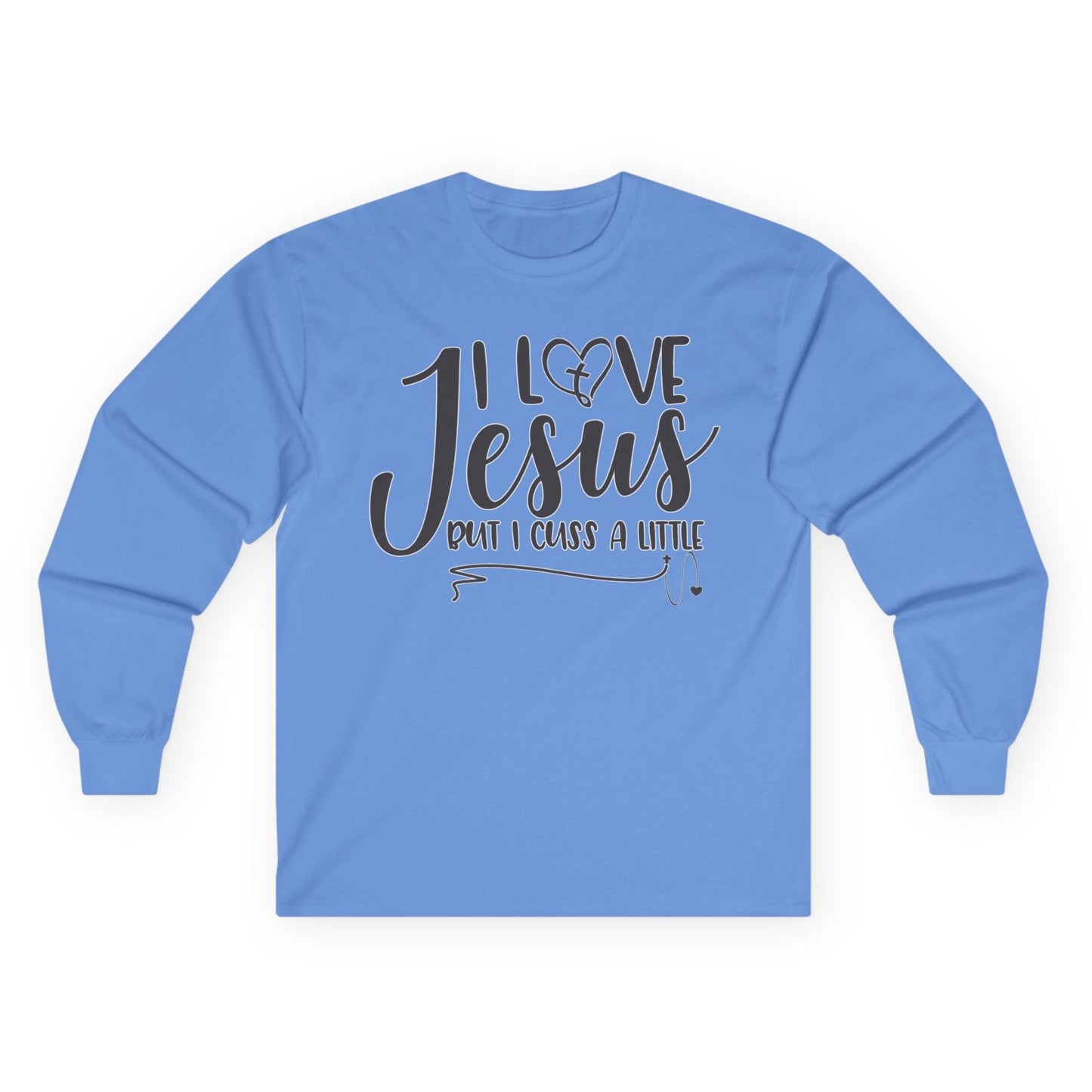 Blue long-sleeve shirt with 'I Love Jesus But I Grass A Little'  t-shirt.  religious clothing 