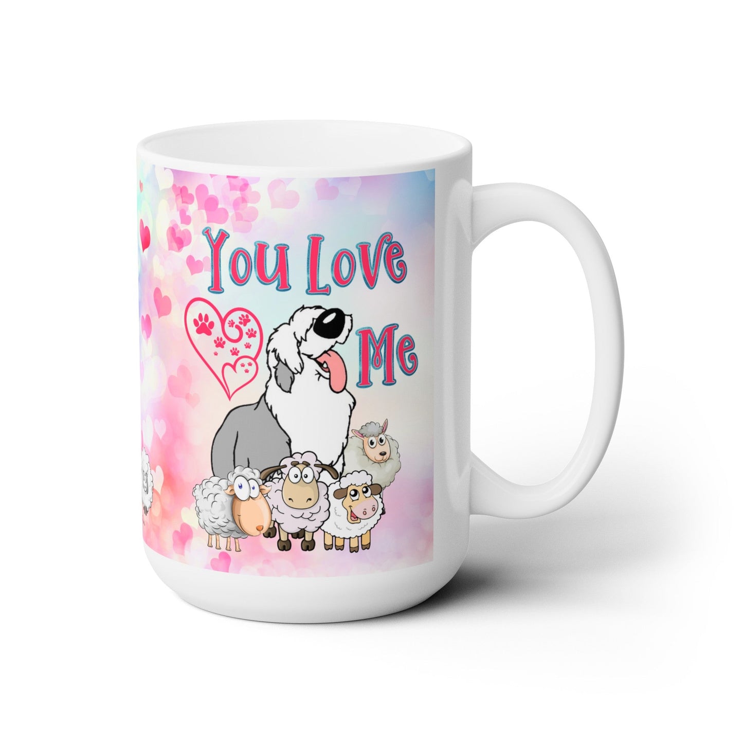 Guess What I Herd? You Love Me, Old English Sheepdog Coffee Mug