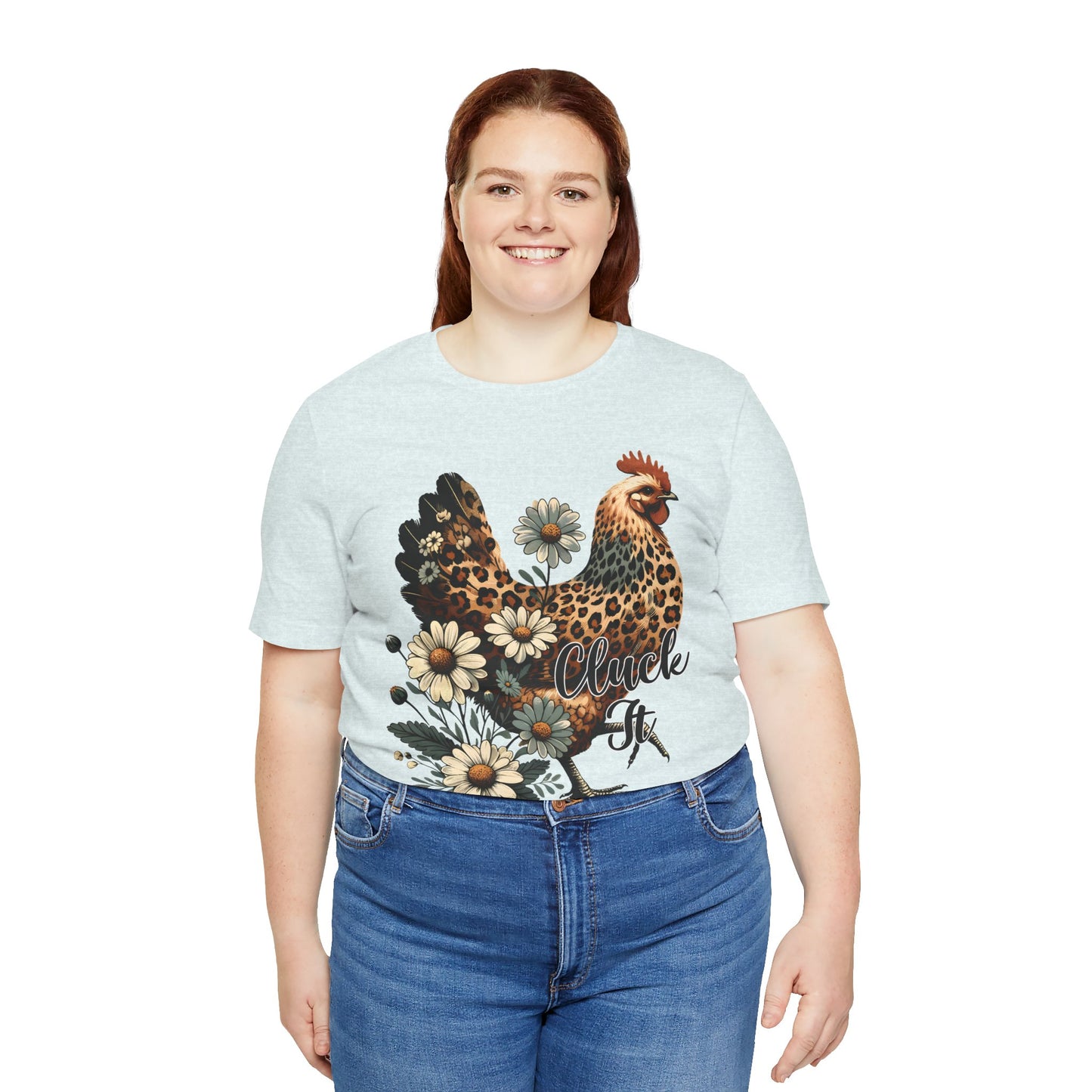 Chicken Attitude & Daisies T-Shirt — "Cluck It"