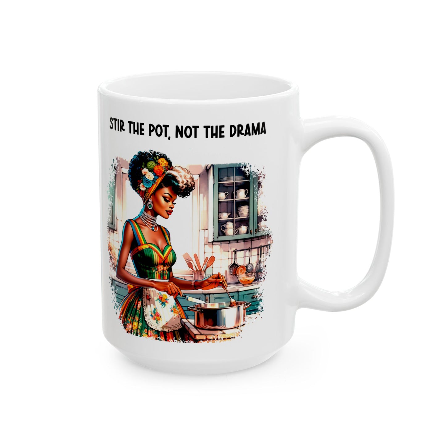 Stir the Pot, Not the Drama, Ceramic Mug, 11oz, 15oz