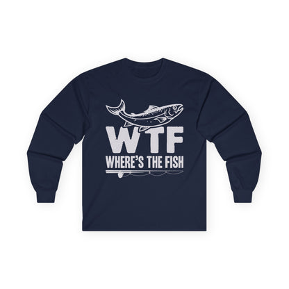 WTF, Where's The Fish? Fishing T-shirt for Anglers - Long Sleeve Gildan T-Shirt