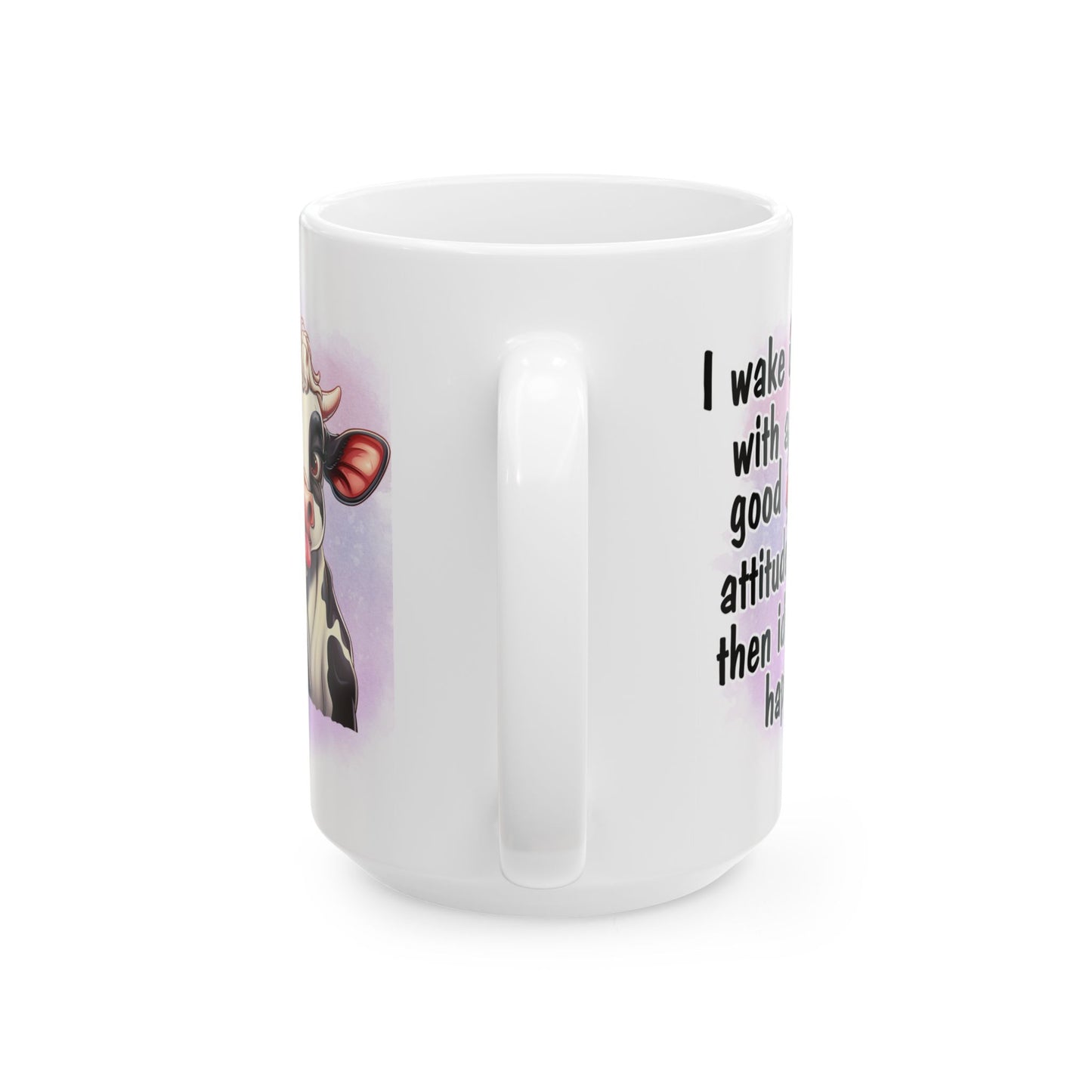 Good Attitude - Then Idiots Happen, Ceramic Mug, 11oz, 15oz