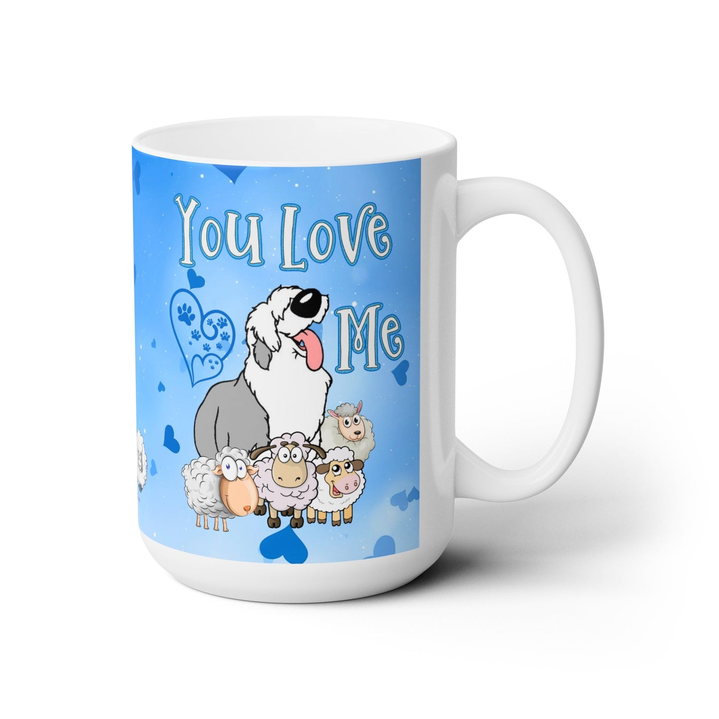 Guess What I Herd? You Love Me, Old English Sheepdog Coffee Mug