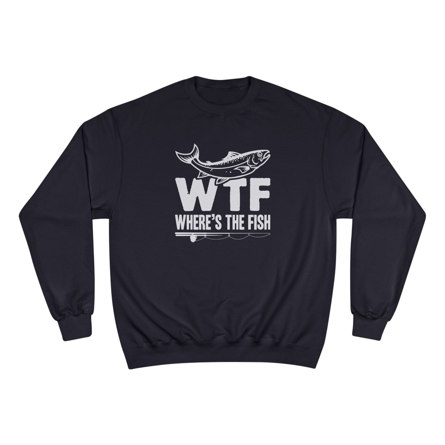 WTF Where's The Fish Sweatshirt — Funny Fishing Crewneck for Anglers, Champion Crewneck Top