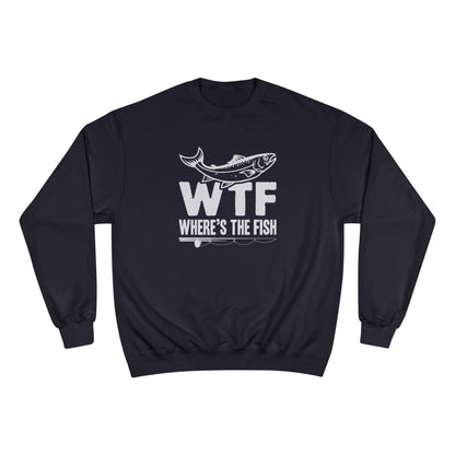 WTF Where's The Fish Sweatshirt — Funny Fishing Crewneck for Anglers, Champion Crewneck Top
