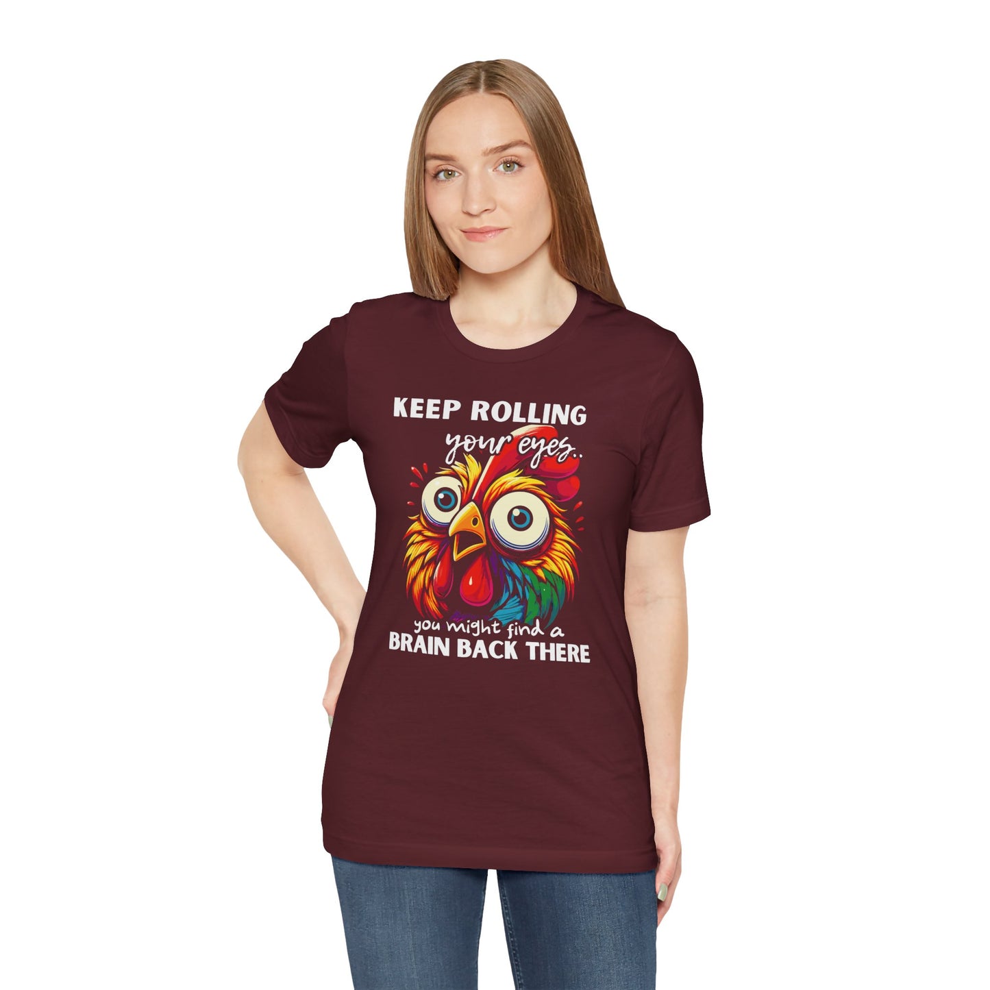 Keep Rolling Your Eyes Chicken T-Shirt — Funny Rooster Graphic Tee