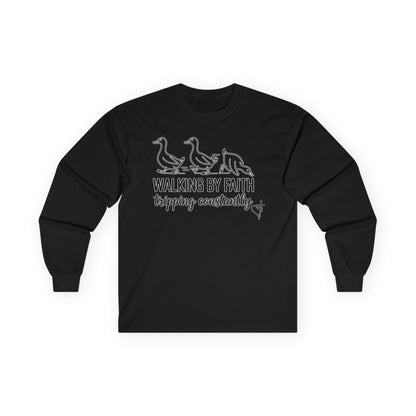 "Walking By Faith, Tripping Constantly," Adorable Duck – Long Sleeve Gildan Tee