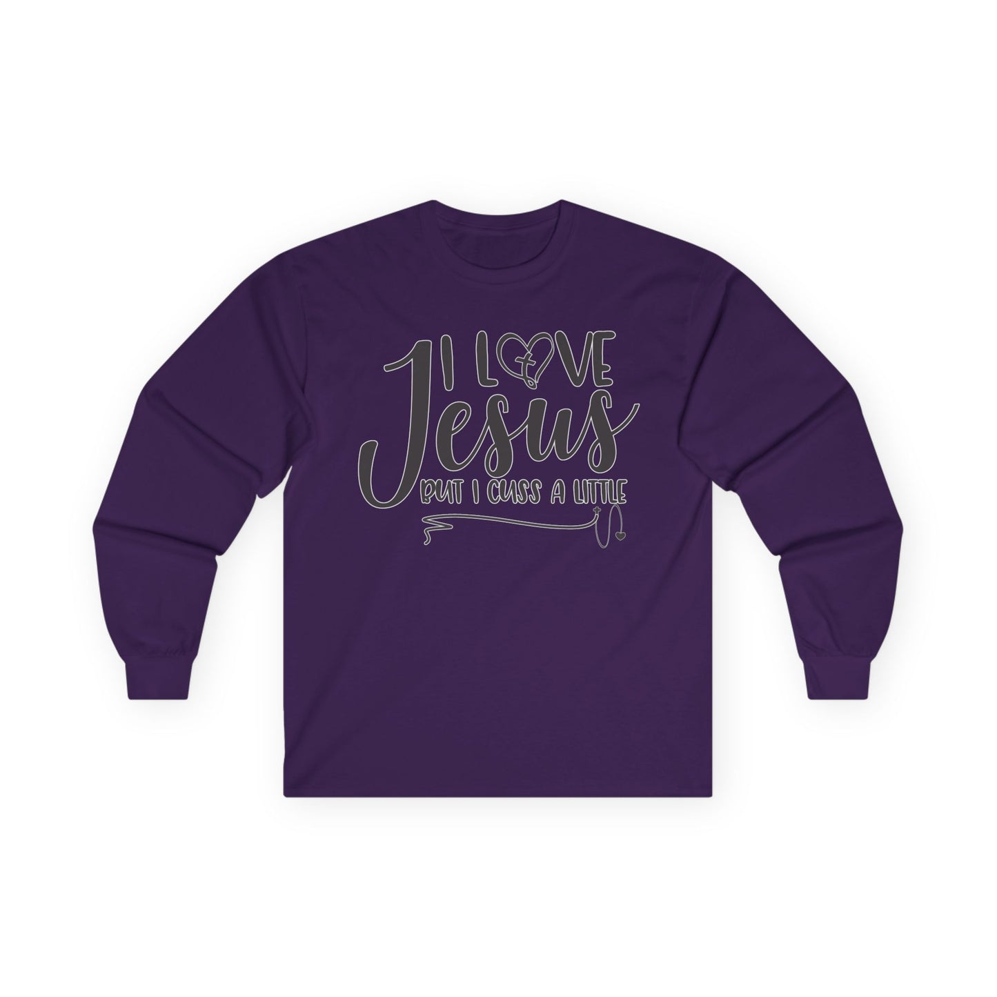 I Love Jesus! But I Cuss A Little," - Long Sleeve Gildan Tee