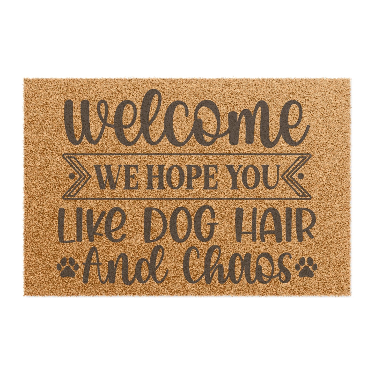 Doormat, Welcome Hope You Like Dog Hair and Chaos