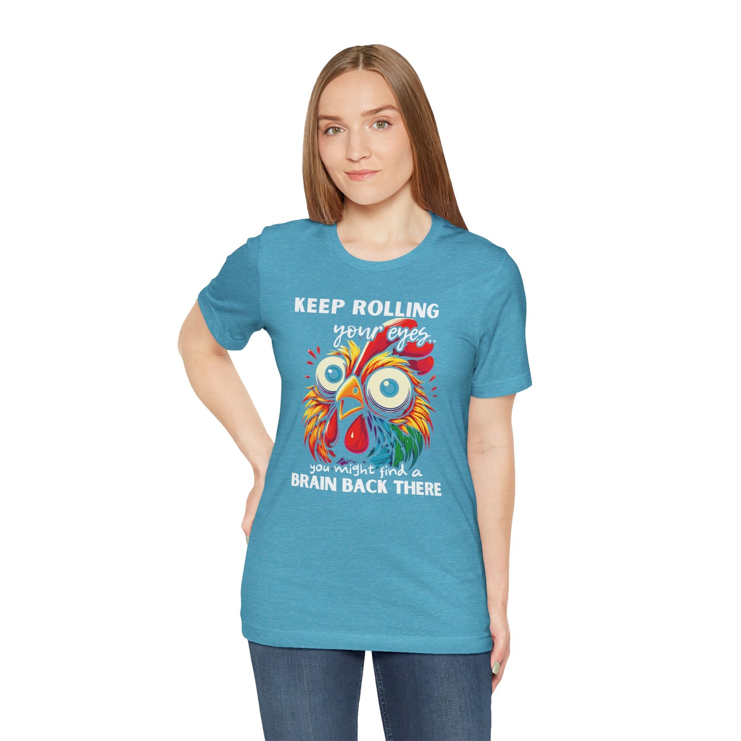 Keep Rolling Your Eyes Chicken T-Shirt — Funny Rooster Graphic Tee