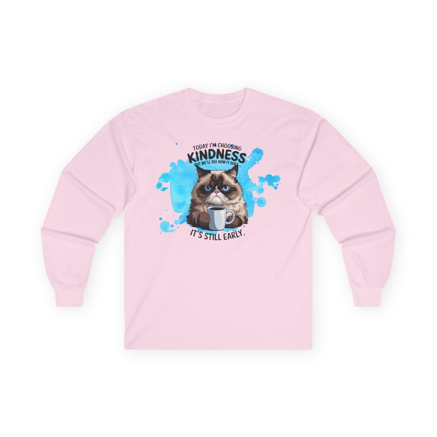 Cat Attitude Long Sleeve T-Shirt - "Today I'm Choosing Kindess But..."