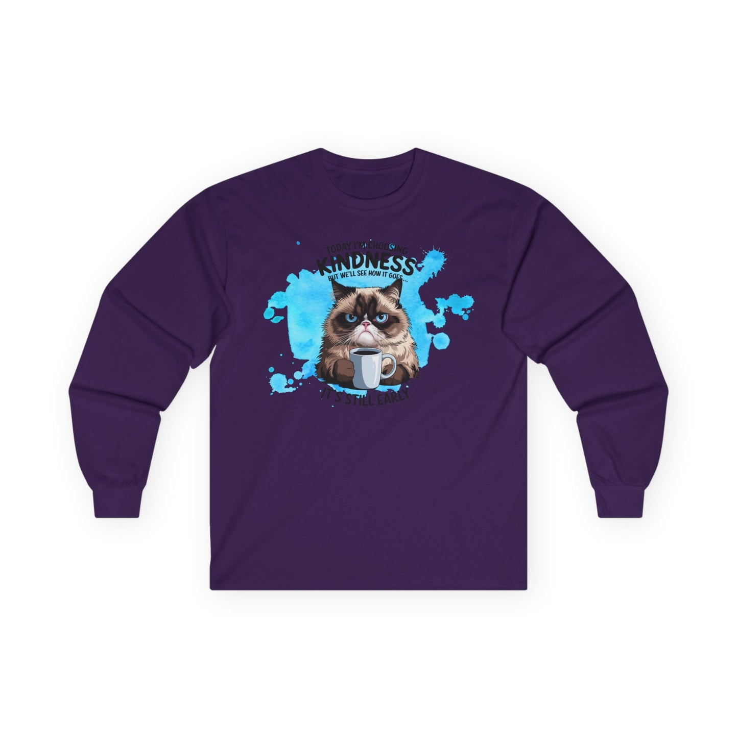 Cat Attitude Long Sleeve T-Shirt - "Today I'm Choosing Kindess But..."