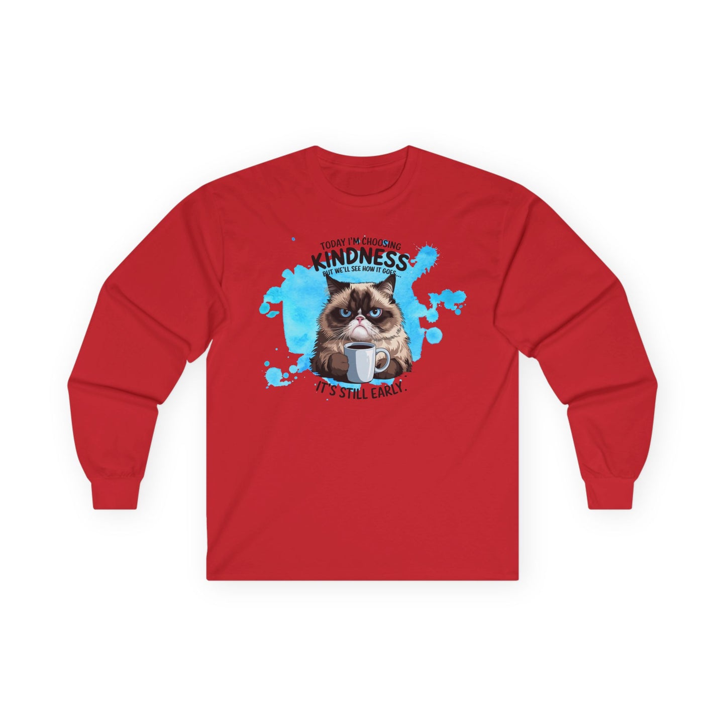 Cat Attitude Long Sleeve T-Shirt - "Today I'm Choosing Kindess But..."