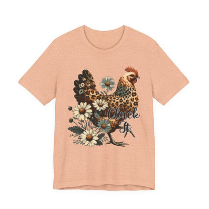 Chicken Attitude & Daisies T-Shirt — "Cluck It"