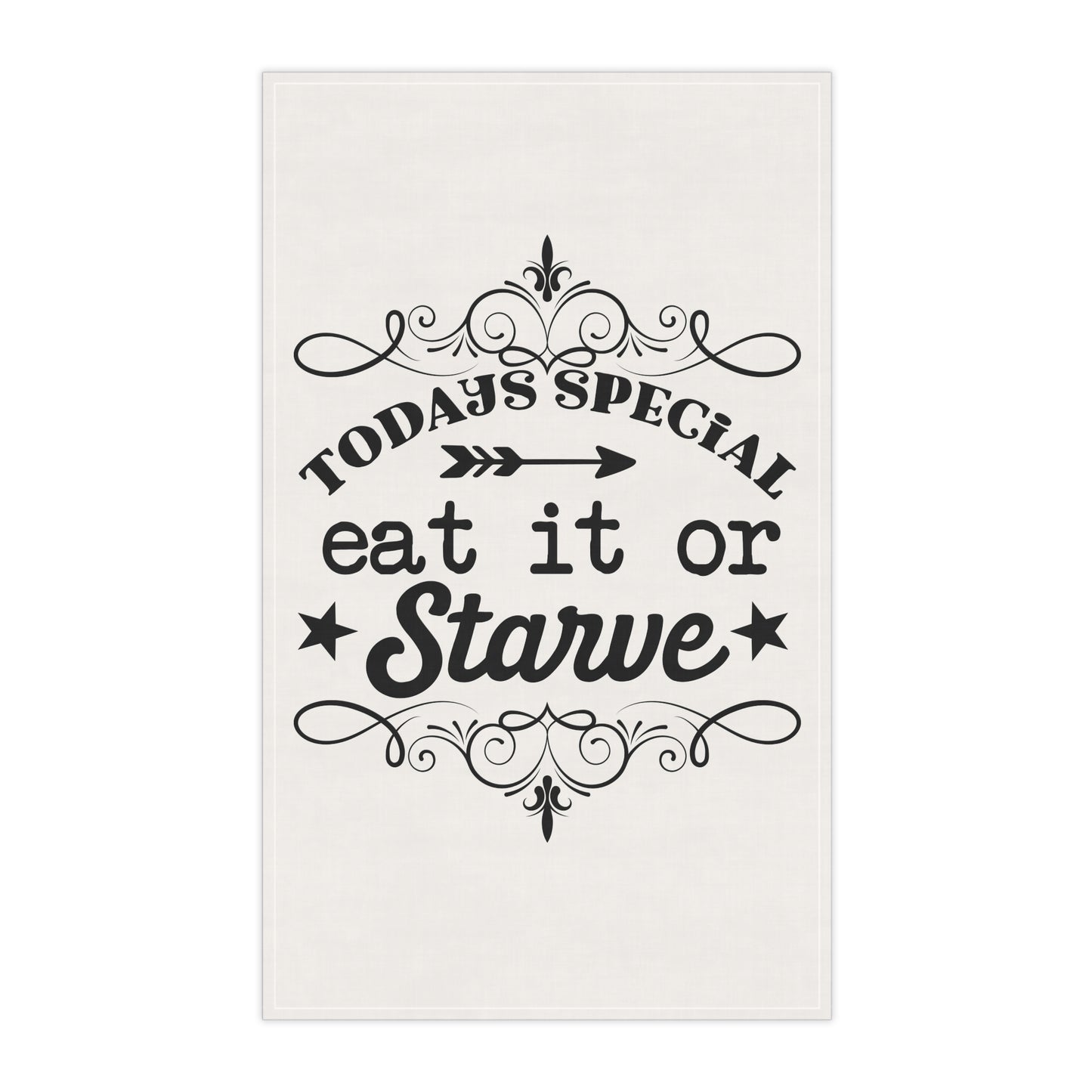 Eat or Starve, Kitchen Towel