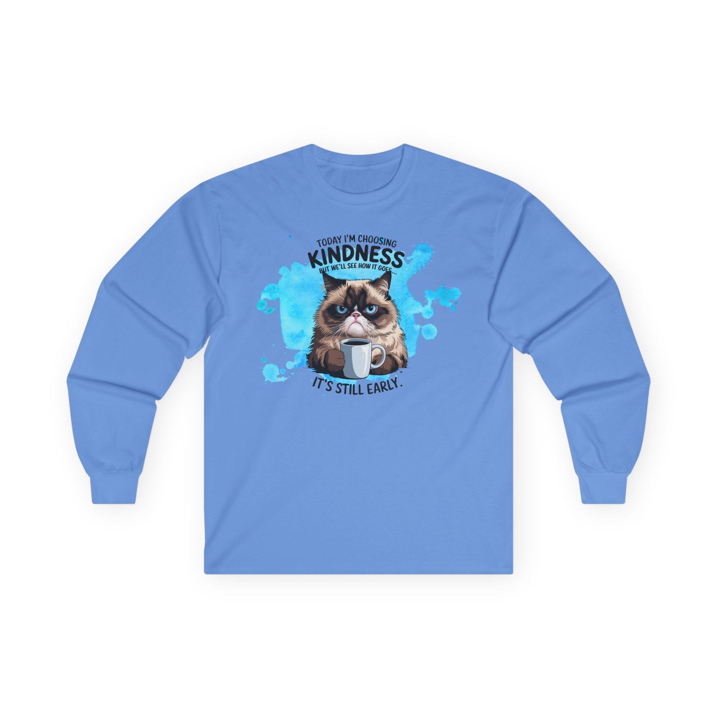 Cat Attitude Long Sleeve T-Shirt - "Today I'm Choosing Kindess But..."