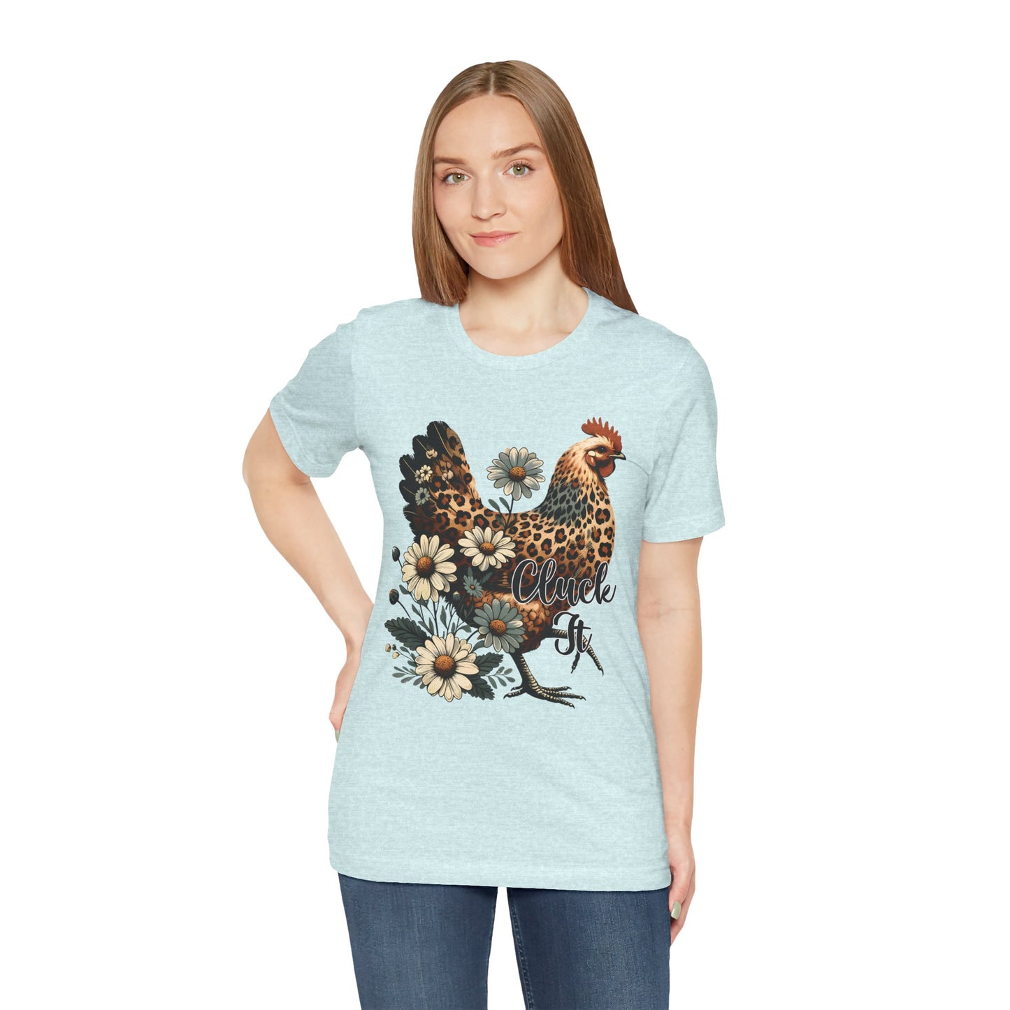Chicken Attitude & Daisies T-Shirt — "Cluck It"