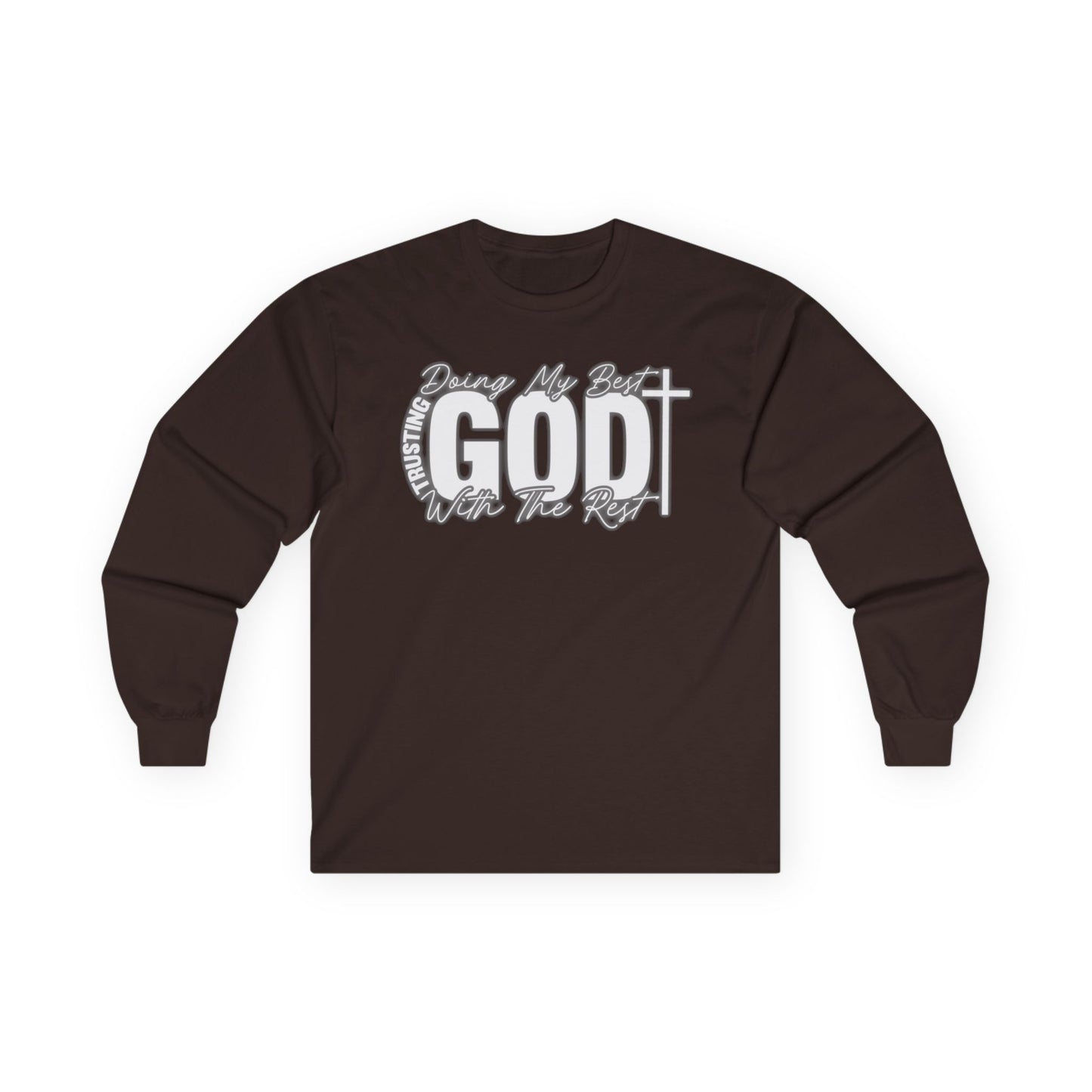 "Doing My Best, Trusting God with the Rest" – Long Sleeve Gildan Tee