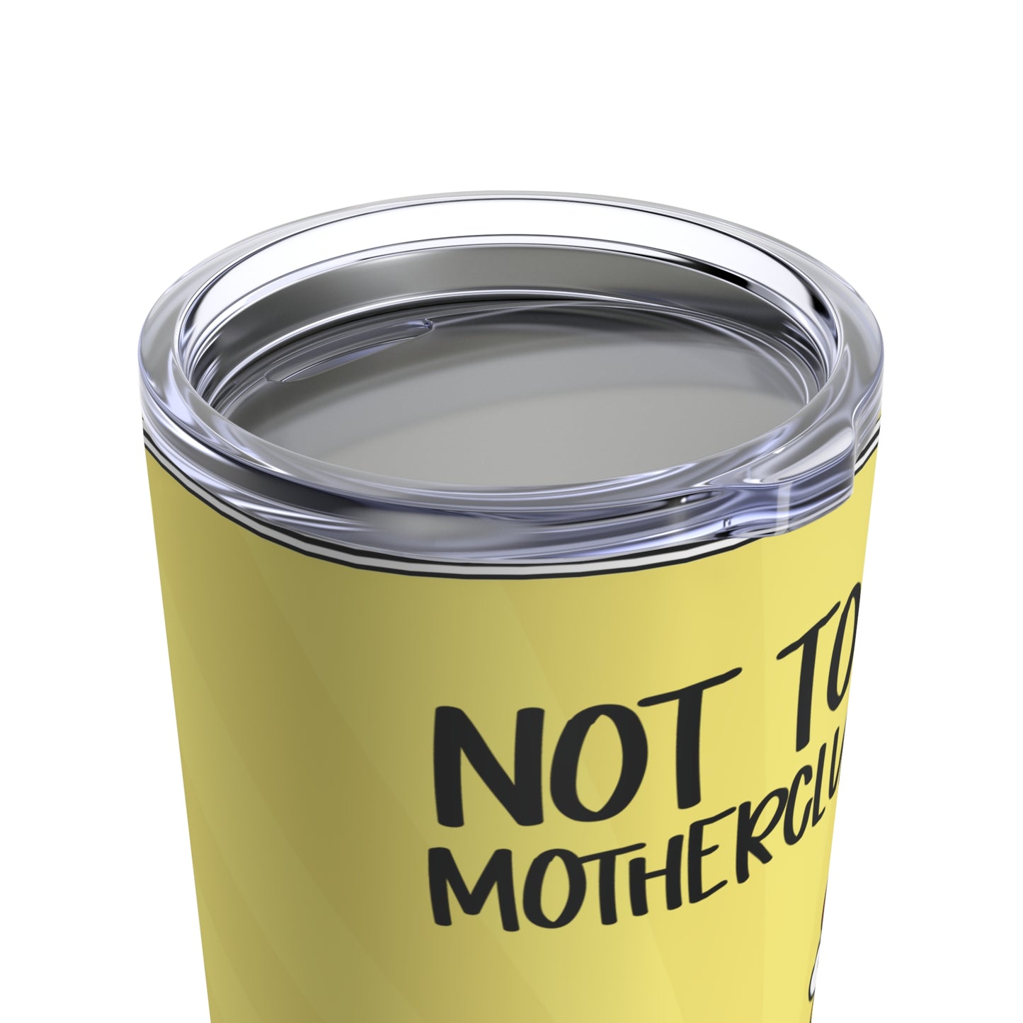 Chicken Tumbler, Not Today Mother Cluckers Stainless Steel 20oz Tumbler