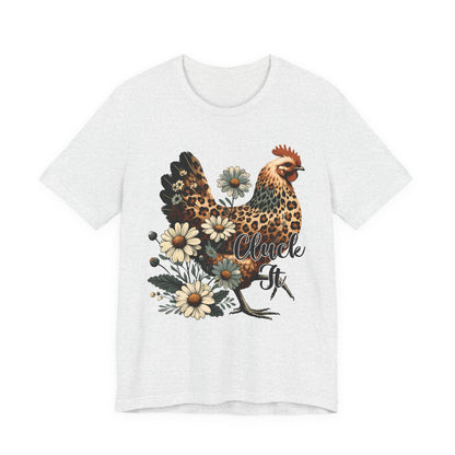 Chicken Attitude & Daisies T-Shirt — "Cluck It"