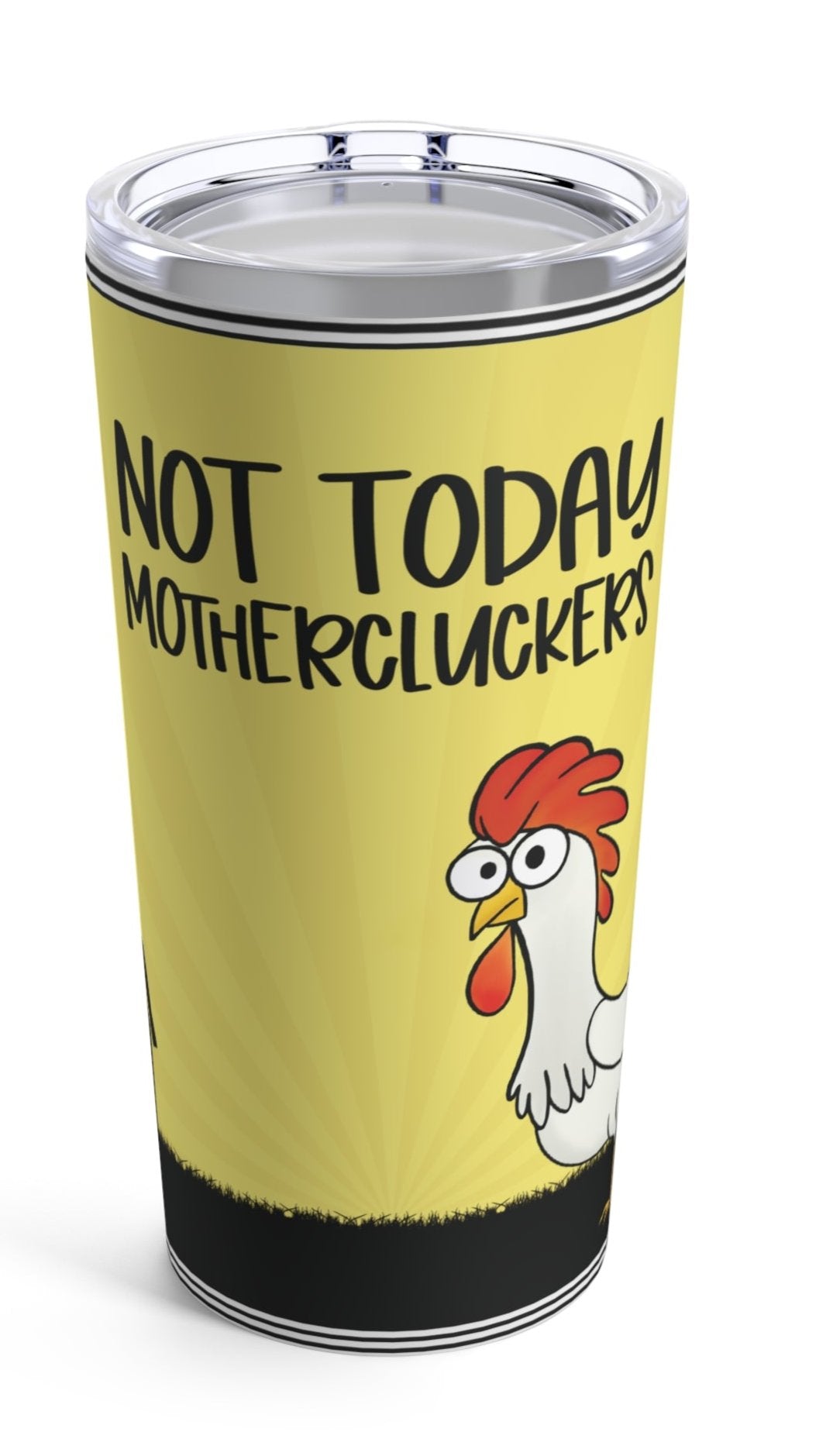 Chicken Tumbler, Not Today Mother Cluckers Stainless Steel 20oz Tumbler