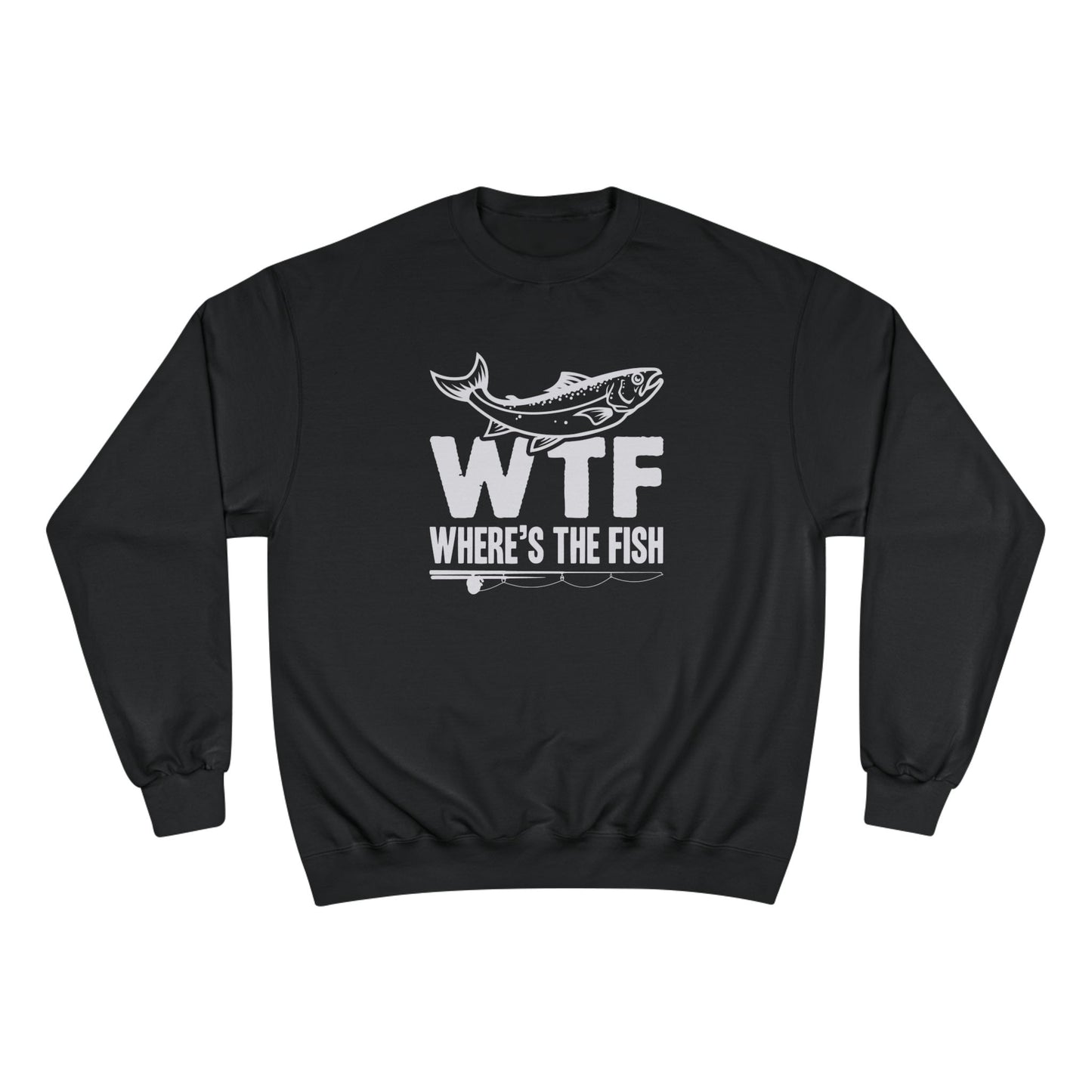 WTF Where's The Fish Sweatshirt — Funny Fishing Crewneck for Anglers, Champion Crewneck Top
