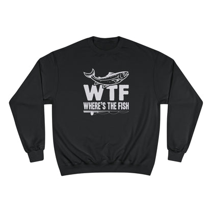 WTF Where's The Fish Sweatshirt — Funny Fishing Crewneck for Anglers, Champion Crewneck Top