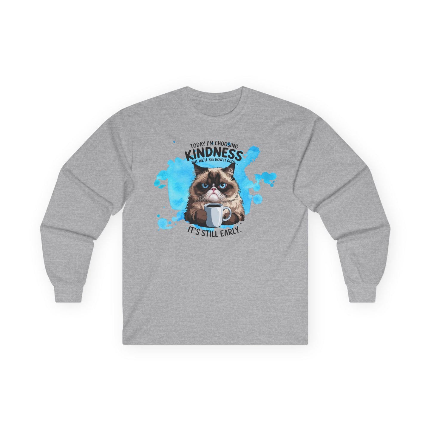 Cat Attitude Long Sleeve T-Shirt - "Today I'm Choosing Kindess But..."