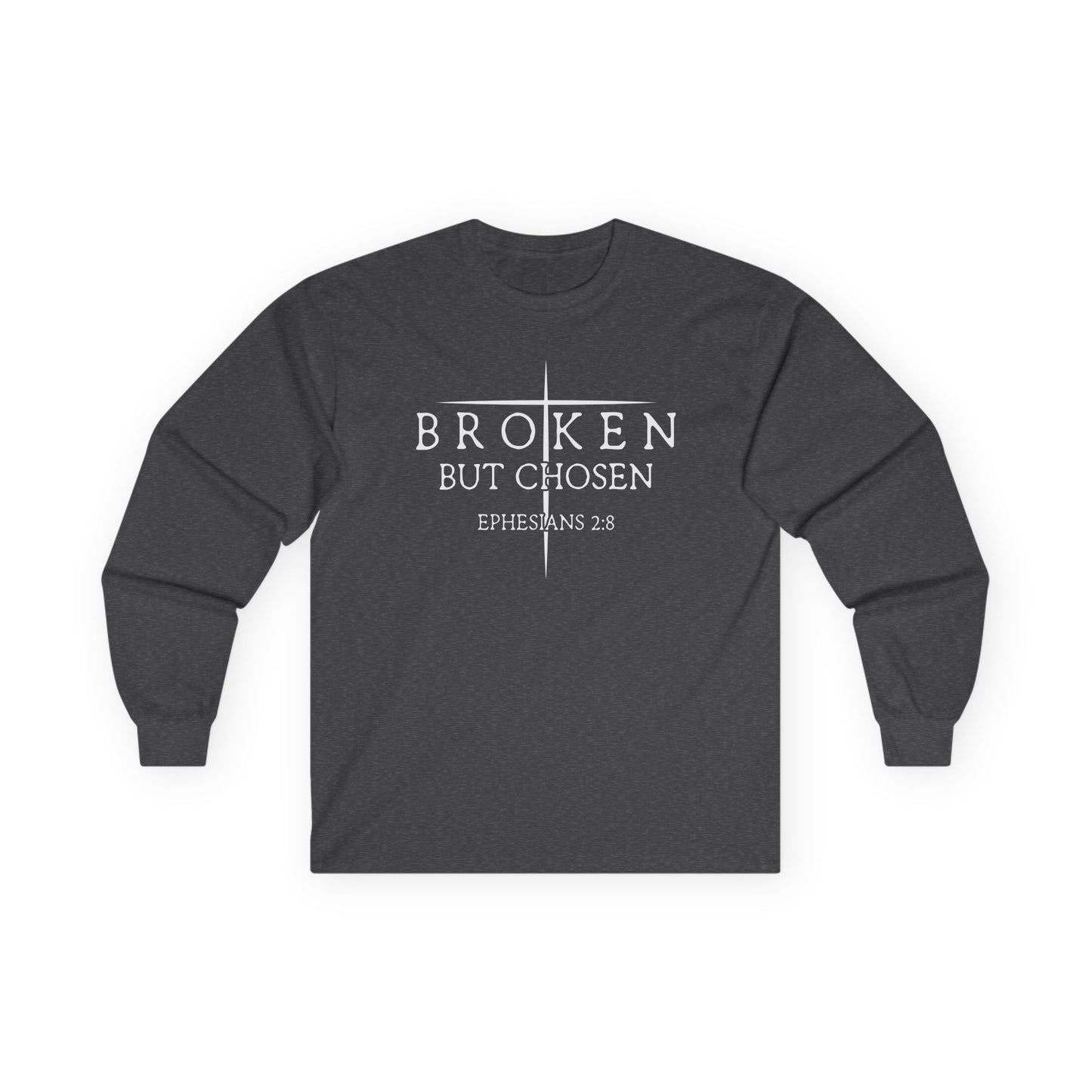 "Broken But Chosen" – Ephesians 2:8, Long Sleeve Gildan Tee