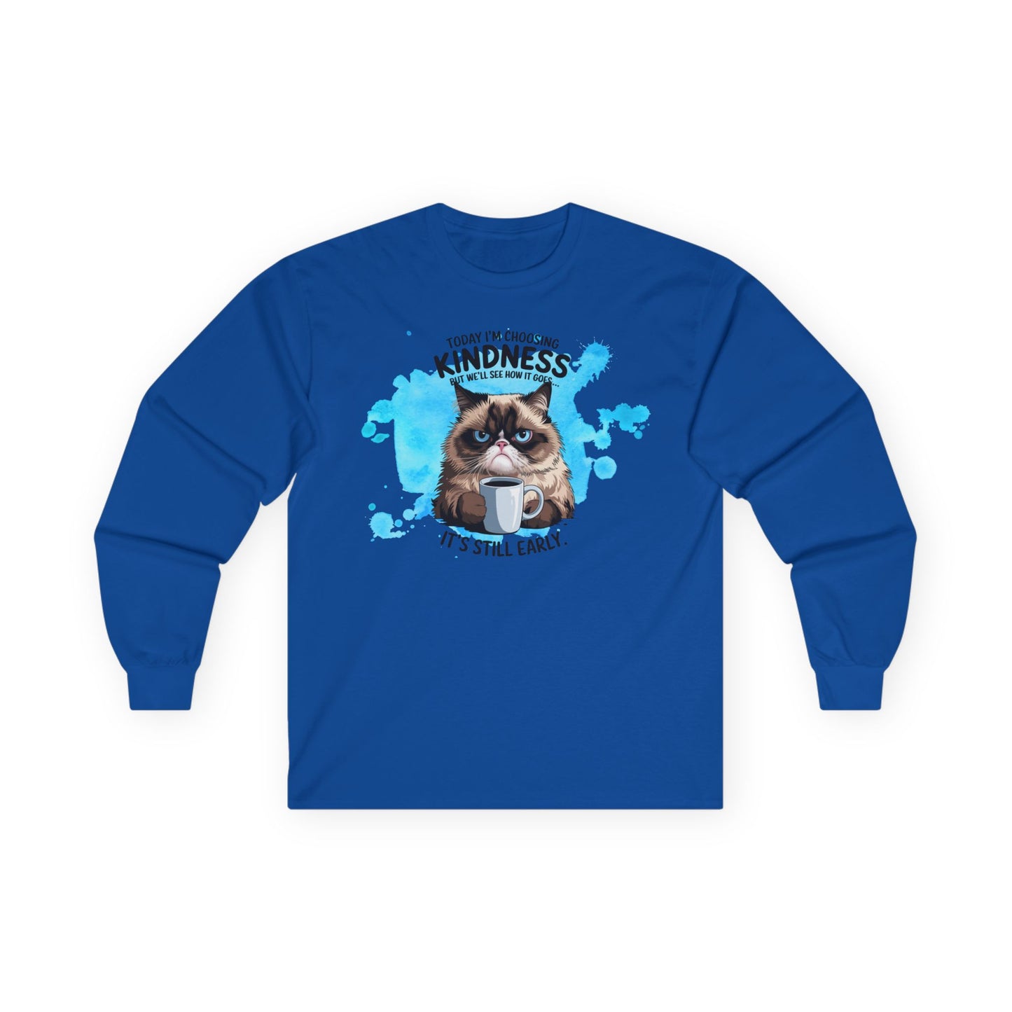 Cat Attitude Long Sleeve T-Shirt - "Today I'm Choosing Kindess But..."